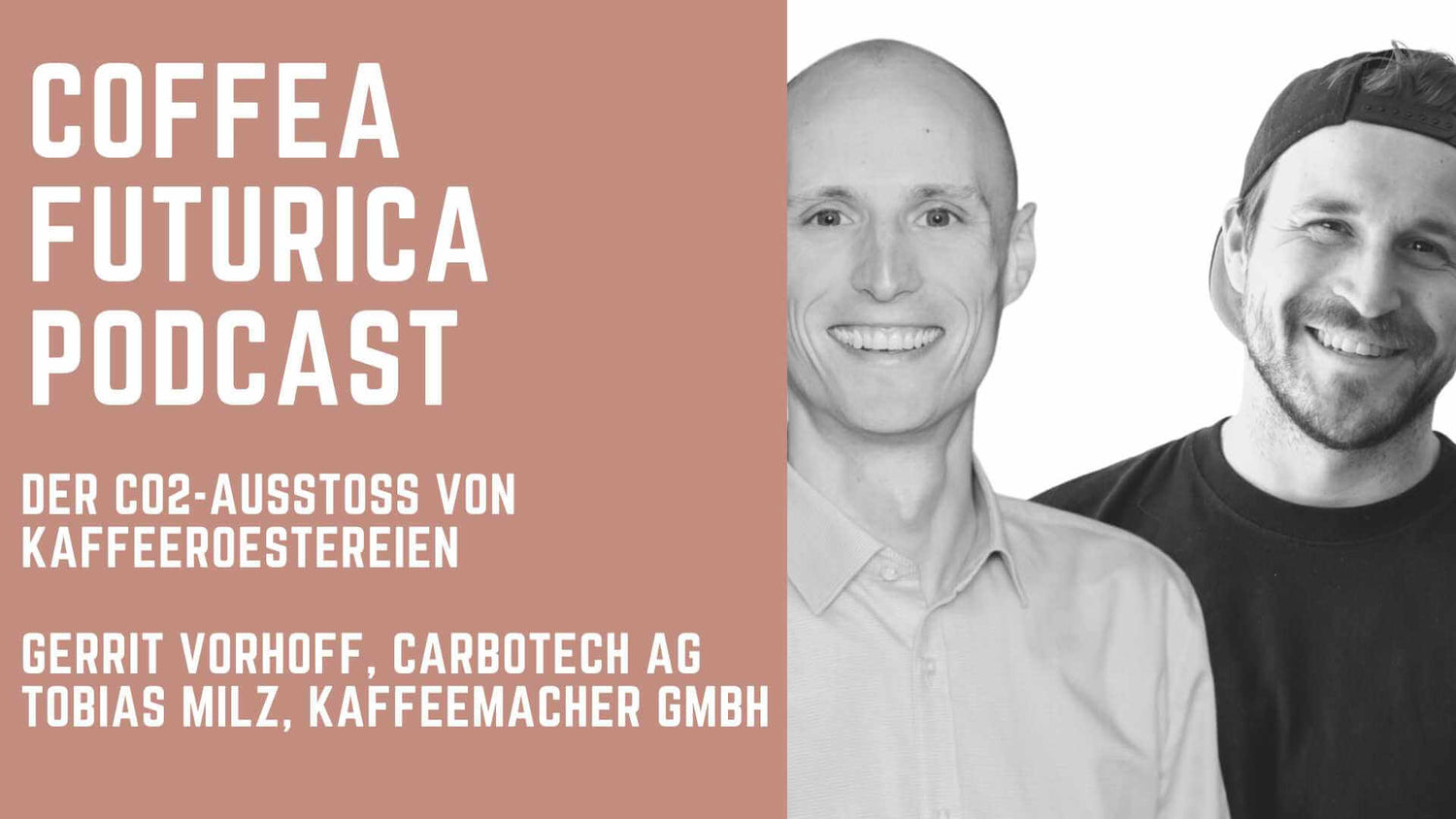 Coffea Futurica Podcast: Gerrit Vorhoff, Carbotech AG & Tobias Milz, Kaffeemacher:innen