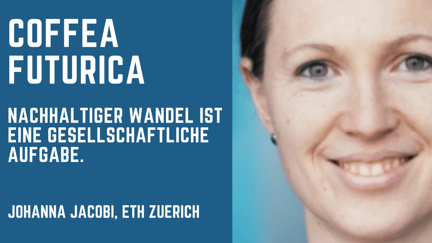Coffea Futurica Podcast: Johanna Jacobi, ETH Zürich, über die Agrarökologische Transition