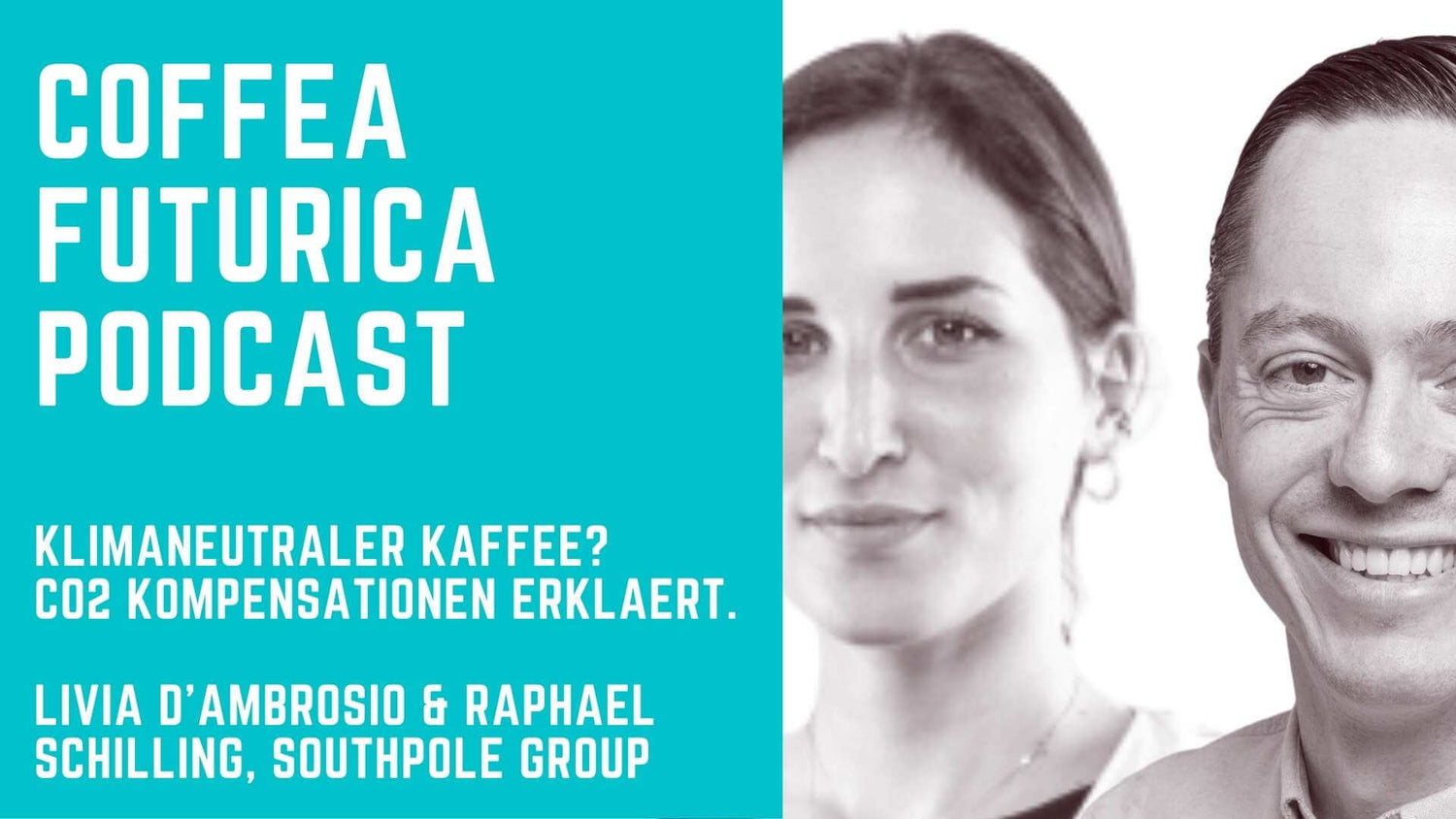 Coffea Futurica Podcast: Livia d'Ambrosio & Raphael Schilling, Southpole Group