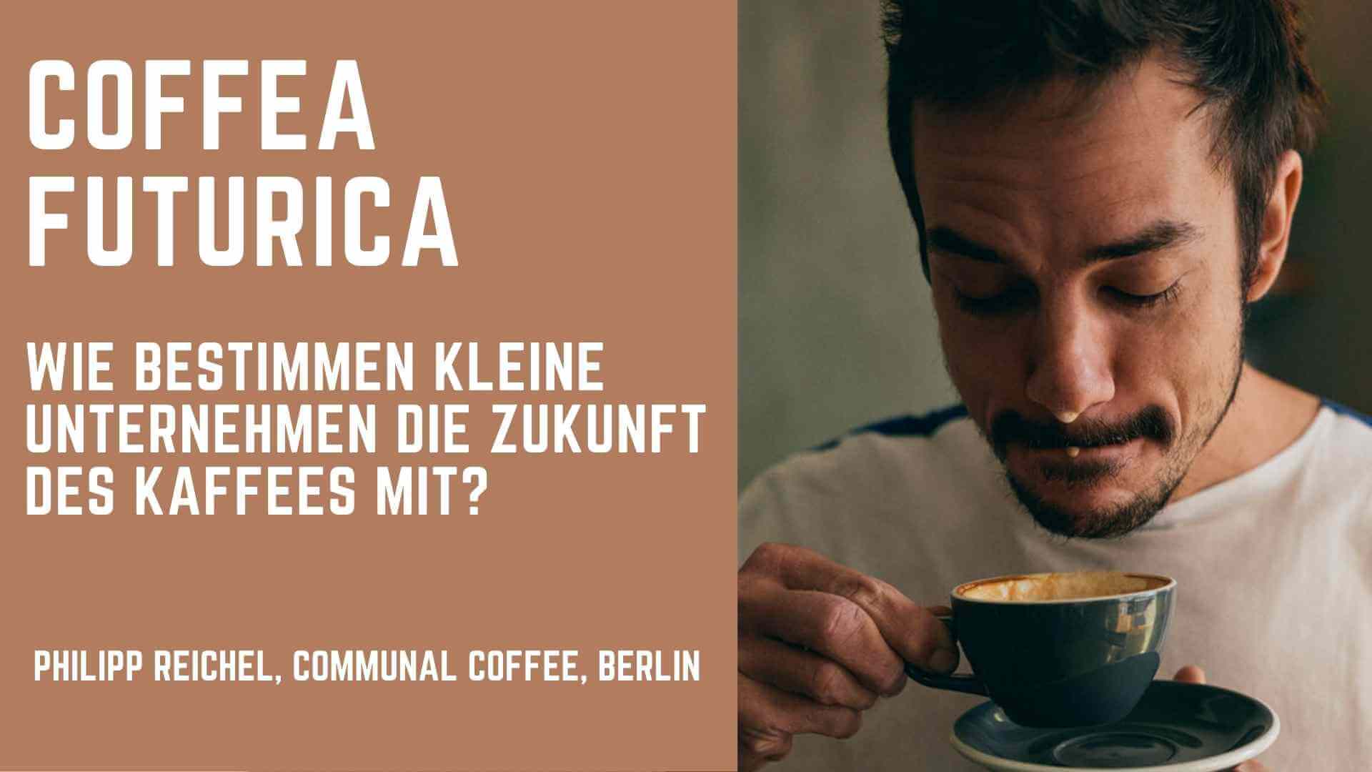 Coffea Futurica Podcast: Philipp Reichel, Communal Coffee, Berlin